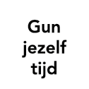 Gun jezelf tijd